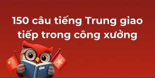 150-cau-tieng-trung-giao-tiep-trong-cong-xuong