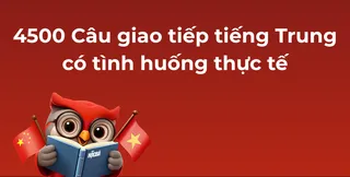 4500 CaÌu giao tieÌÌp tieÌÌng Trung theo caÌÌp ÄoÌ£Ì tuÌÌ coÌ baÌn ÄeÌÌn thaÌnh thaÌ£o (CoÌ tiÌnh huoÌÌng thuÌÌ£c teÌÌ)