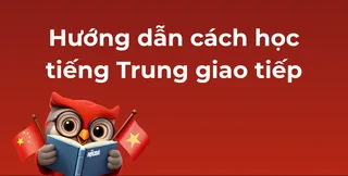 HuÌoÌÌng daÌÌn caÌch hoÌ£c tieÌÌng Trung giao tieÌÌp